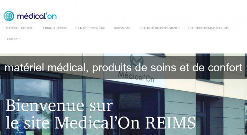 matériel médical, produits de soins et de confort