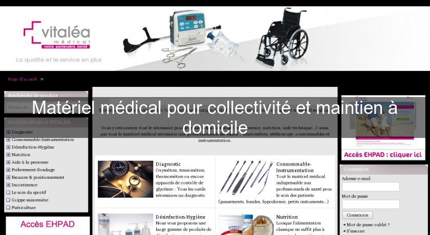 Matériel médical pour collectivité et maintien à domicile