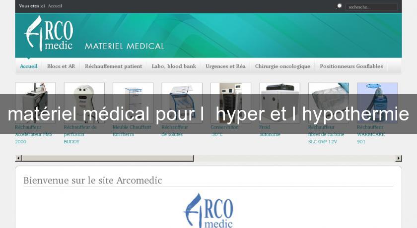 matériel médical pour l' hyper et l'hypothermie matériel médical pour l' hyper et l'hypothermie