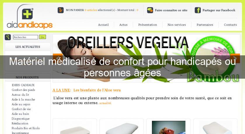 Matériel médicalisé de confort pour handicapés ou personnes âgées Matériel médicalisé de confort pour handicapés ou personnes âgées