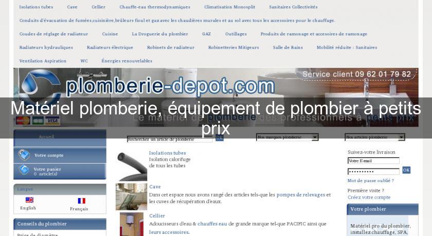 Matériel plomberie, équipement de plombier à petits prix