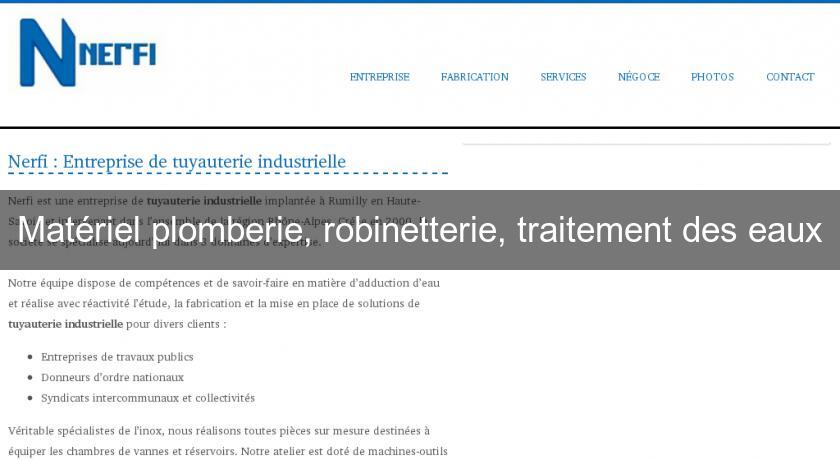 Matériel plomberie, robinetterie, traitement des eaux Matériel plomberie, robinetterie, traitement des eaux