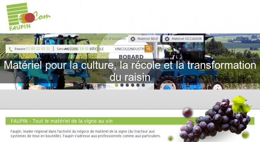 Matériel pour la culture, la récole et la transformation du raisin Matériel pour la culture, la récole et la transformation du raisin