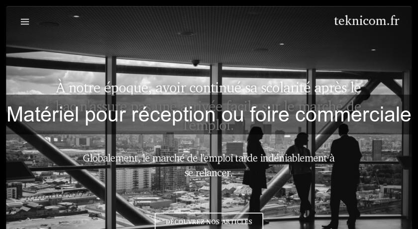 Matériel pour réception ou foire commerciale Matériel pour réception ou foire commerciale