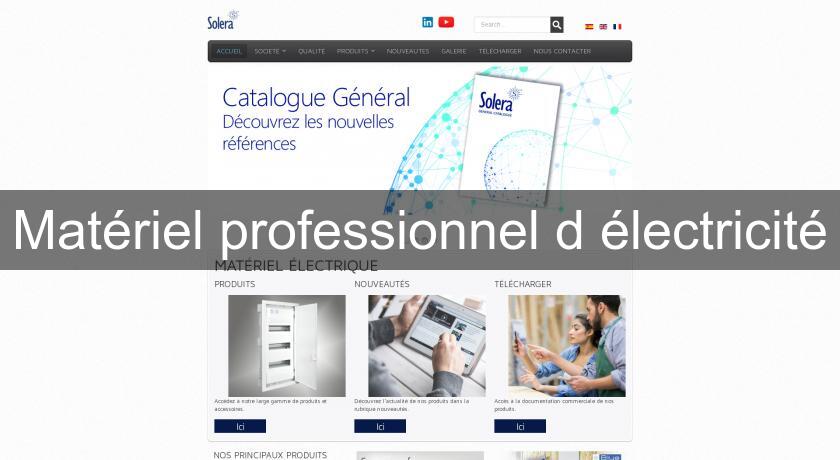 Matériel professionnel d'électricité Matériel professionnel d'électricité
