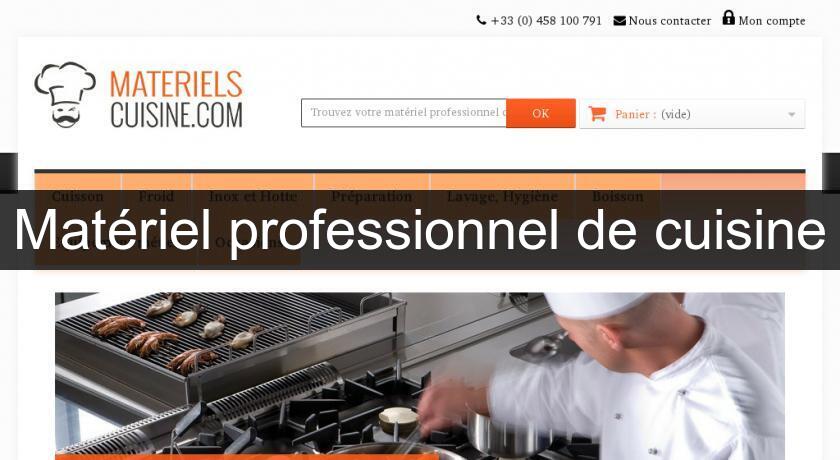 Matériel professionnel de cuisine Matériel professionnel de cuisine