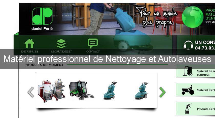 Matériel professionnel de Nettoyage et Autolaveuses Matériel professionnel de Nettoyage et Autolaveuses