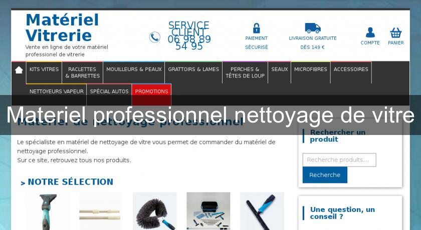 Materiel professionnel nettoyage de vitre