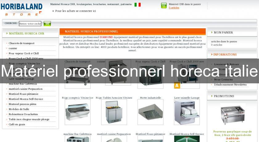 Matériel professionnerl horeca italie Matériel professionnerl horeca italie