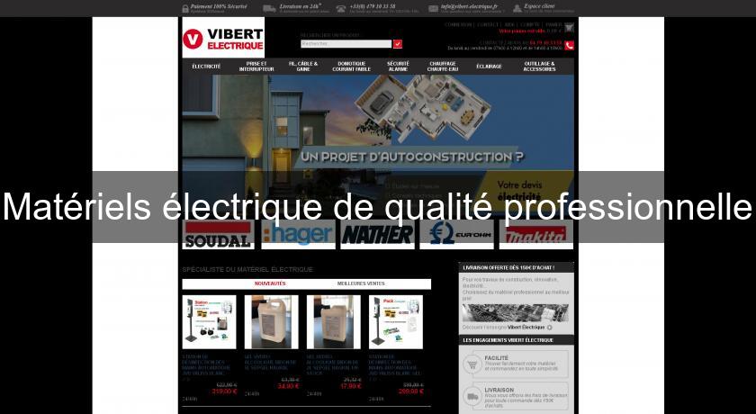 Matériels électrique de qualité professionnelle Matériels électrique de qualité professionnelle