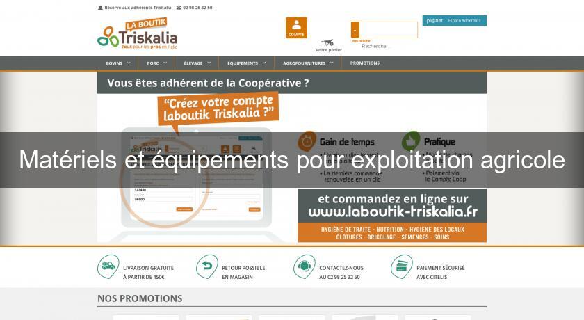 Matériels et équipements pour exploitation agricole Matériels et équipements pour exploitation agricole