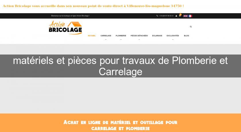 matériels et pièces pour travaux de Plomberie et Carrelage matériels et pièces pour travaux de Plomberie et Carrelage