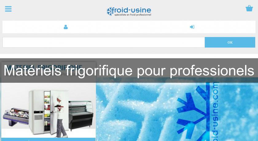 Matériels frigorifique pour professionels