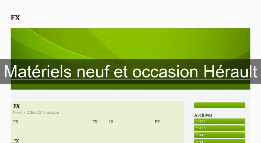Matériels neuf et occasion Hérault Matériels neuf et occasion Hérault