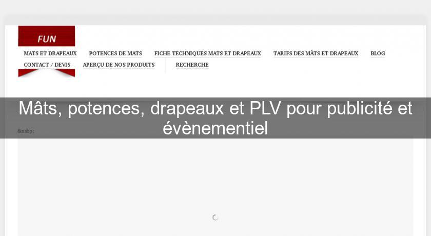 Mâts, potences, drapeaux et PLV pour publicité et évènementiel Mâts, potences, drapeaux et PLV pour publicité et évènementiel