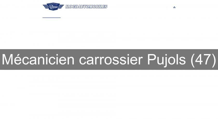 Mécanicien carrossier Pujols (47) Mécanicien carrossier Pujols (47)