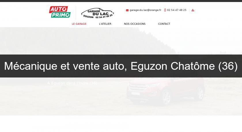 Mécanique et vente auto, Eguzon Chatôme (36)