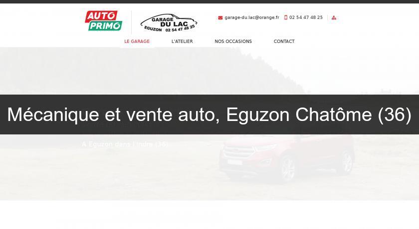 Mécanique et vente auto, Eguzon Chatôme (36) Mécanique et vente auto, Eguzon Chatôme (36)