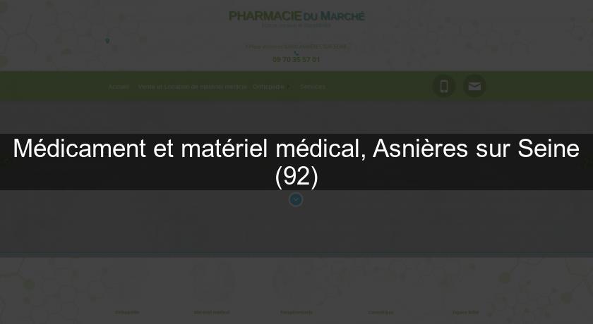 Médicament et matériel médical, Asnières sur Seine (92)