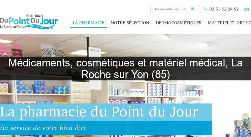 Médicaments, cosmétiques et matériel médical, La Roche sur Yon (85)