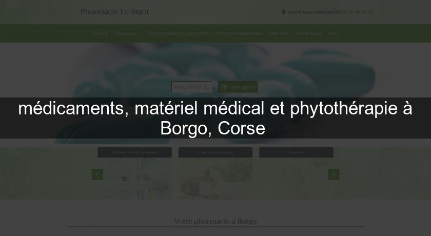 médicaments, matériel médical et phytothérapie à Borgo, Corse médicaments, matériel médical et phytothérapie à Borgo, Corse