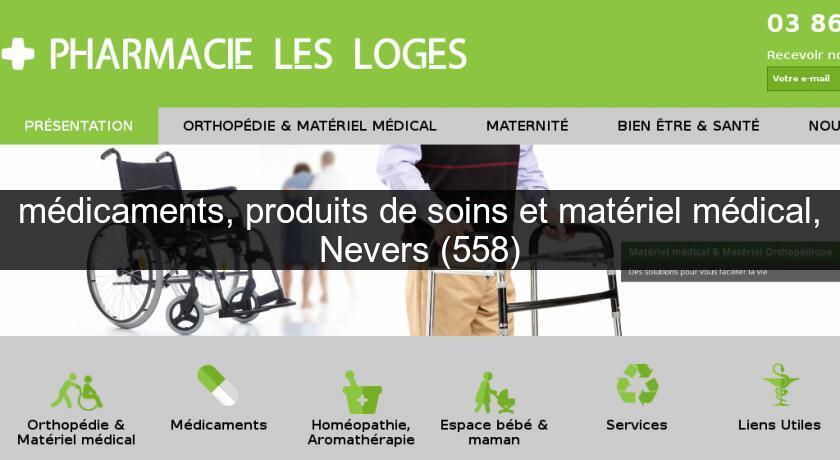 médicaments, produits de soins et matériel médical, Nevers (558) médicaments, produits de soins et matériel médical, Nevers (558)
