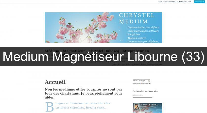 Medium Magnétiseur Libourne (33) Medium Magnétiseur Libourne (33)