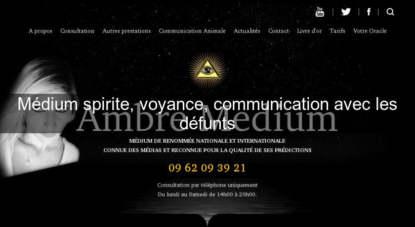 Médium spirite, voyance, communication avec les défunts Médium spirite, voyance, communication avec les défunts