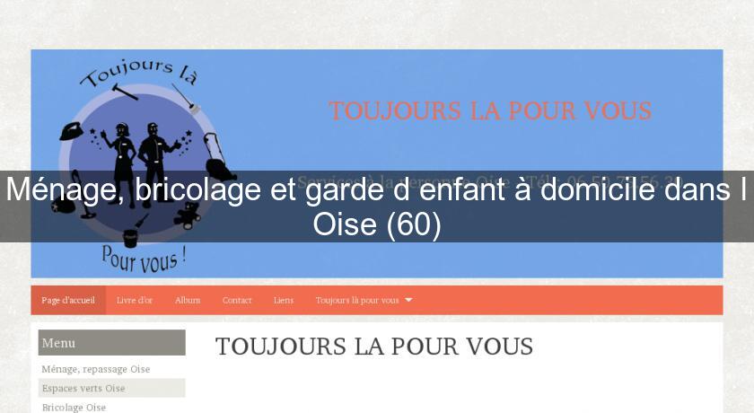 Ménage, bricolage et garde d'enfant à domicile dans l'Oise (60)