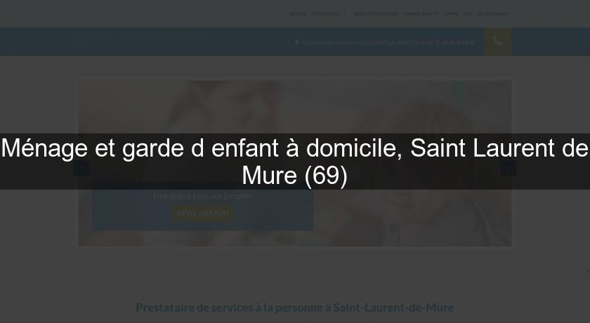 Ménage et garde d'enfant à domicile, Saint Laurent de Mure (69) Ménage et garde d'enfant à domicile, Saint Laurent de Mure (69)