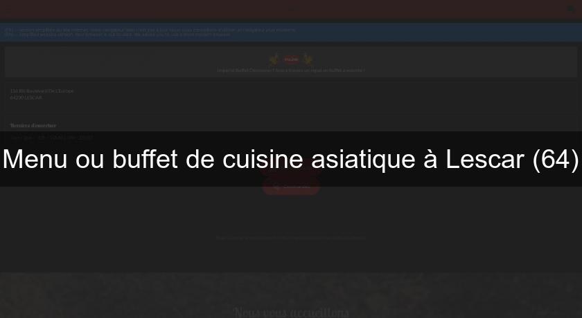 Menu ou buffet de cuisine asiatique à Lescar (64) Menu ou buffet de cuisine asiatique à Lescar (64)