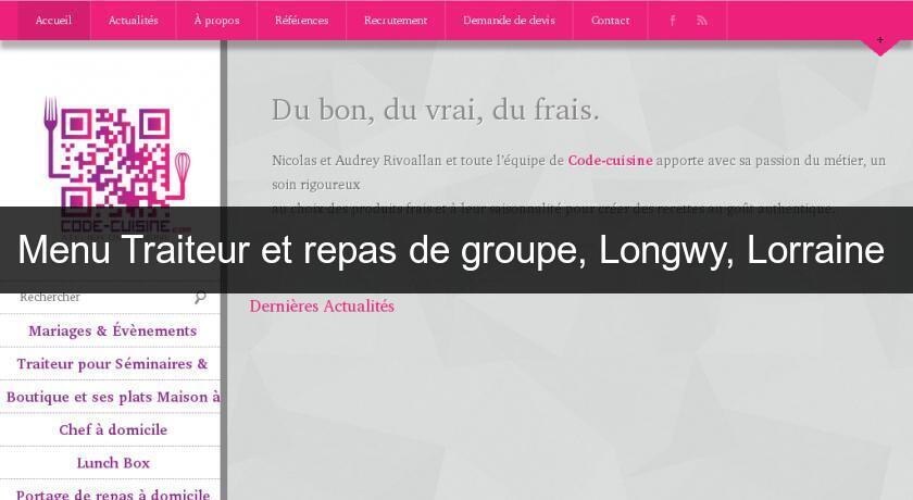 Menu Traiteur et repas de groupe, Longwy, Lorraine Menu Traiteur et repas de groupe, Longwy, Lorraine
