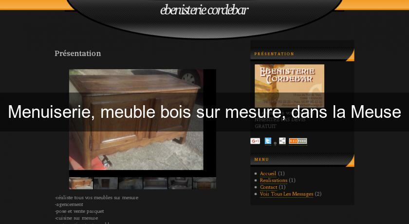 Menuiserie, meuble bois sur mesure, dans la Meuse