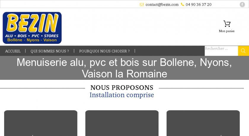 Menuiserie alu, pvc et bois sur Bollene, Nyons, Vaison la Romaine Menuiserie alu, pvc et bois sur Bollene, Nyons, Vaison la Romaine