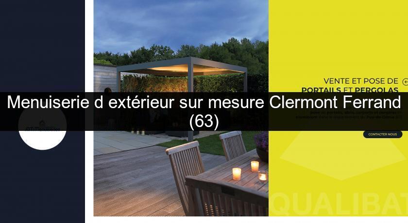 Menuiserie d'extérieur sur mesure Clermont Ferrand (63)