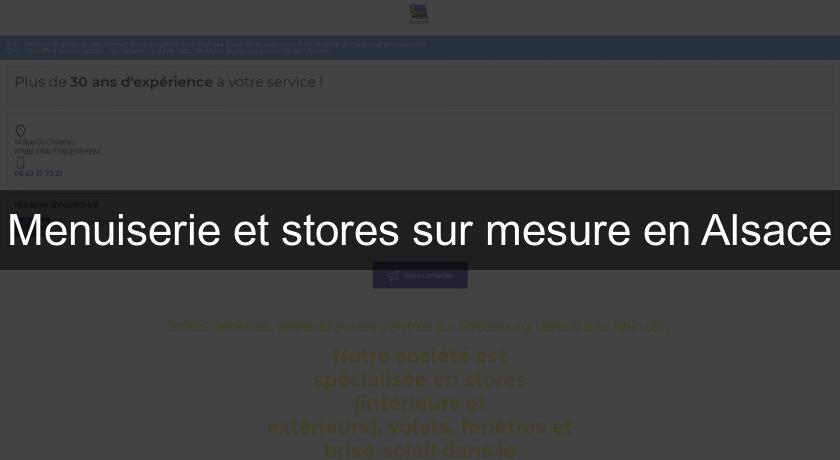 Menuiserie et stores sur mesure en Alsace Menuiserie et stores sur mesure en Alsace