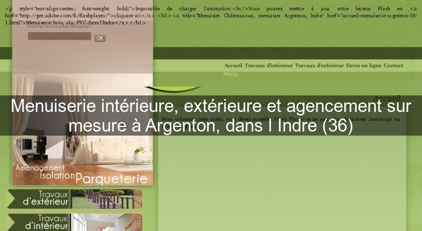 Menuiserie intérieure, extérieure et agencement sur mesure à Argenton, dans l'Indre (36) Menuiserie intérieure, extérieure et agencement sur mesure à Argenton, dans l'Indre (36)