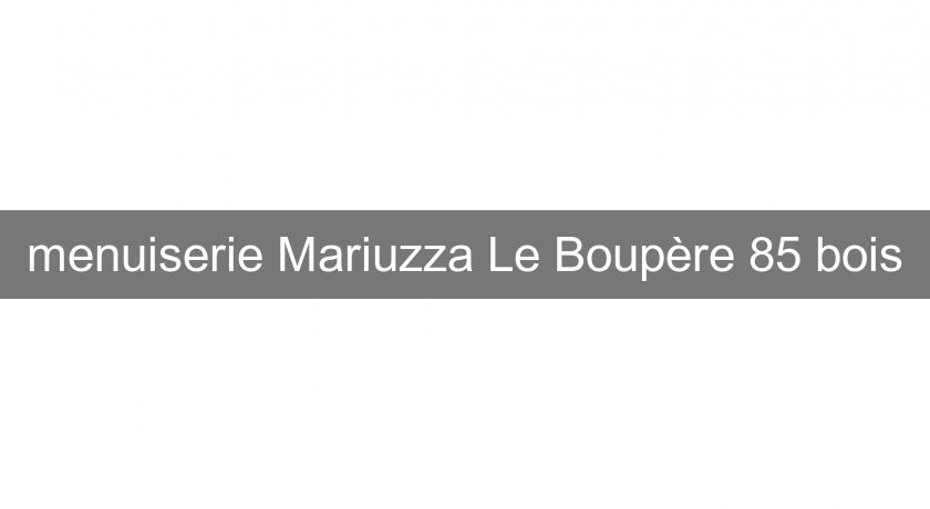 menuiserie Mariuzza Le Boupère 85 bois