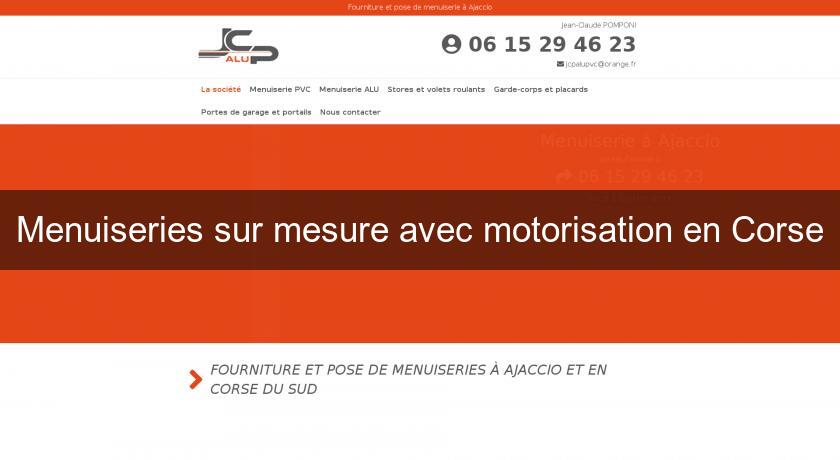 Menuiseries sur mesure avec motorisation en Corse Menuiseries sur mesure avec motorisation en Corse