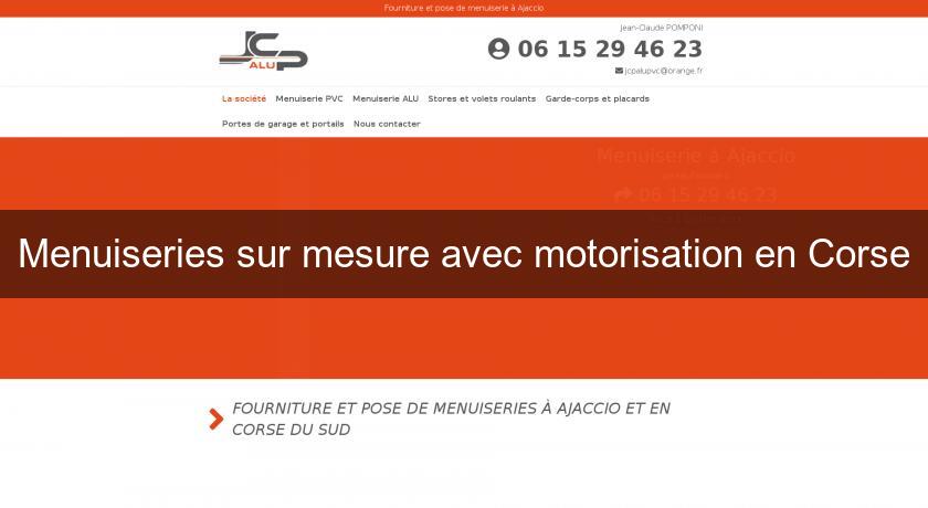 Menuiseries sur mesure avec motorisation en Corse