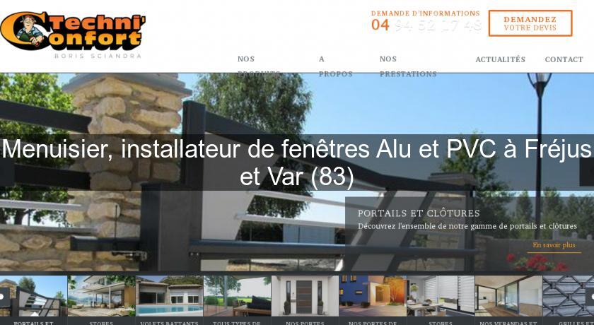 Menuisier, installateur de fenêtres Alu et PVC à Fréjus et Var (83) Menuisier, installateur de fenêtres Alu et PVC à Fréjus et Var (83)