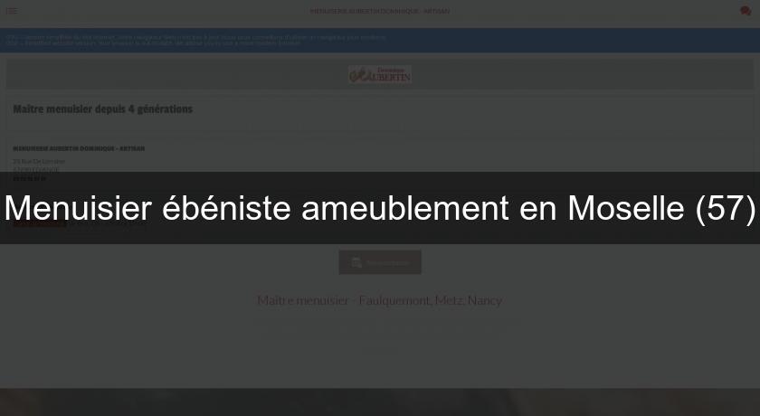 Menuisier ébéniste ameublement en Moselle (57) Menuisier ébéniste ameublement en Moselle (57)