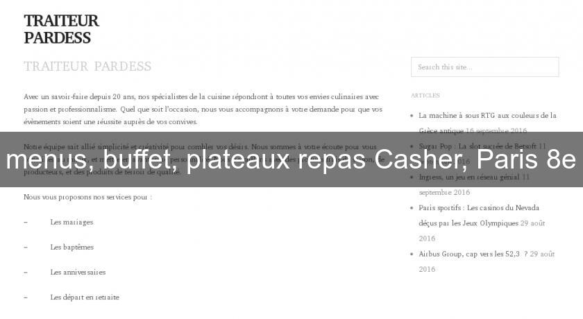menus, buffet, plateaux repas Casher, Paris 8e