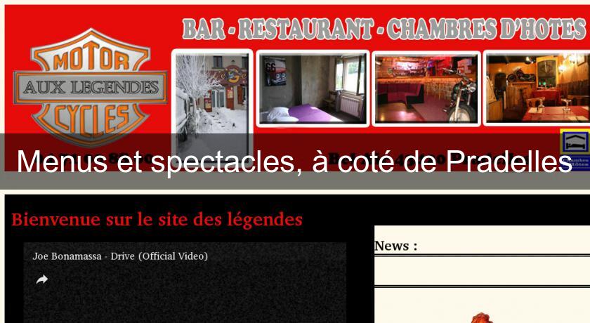 Menus et spectacles, à coté de Pradelles Menus et spectacles, à coté de Pradelles
