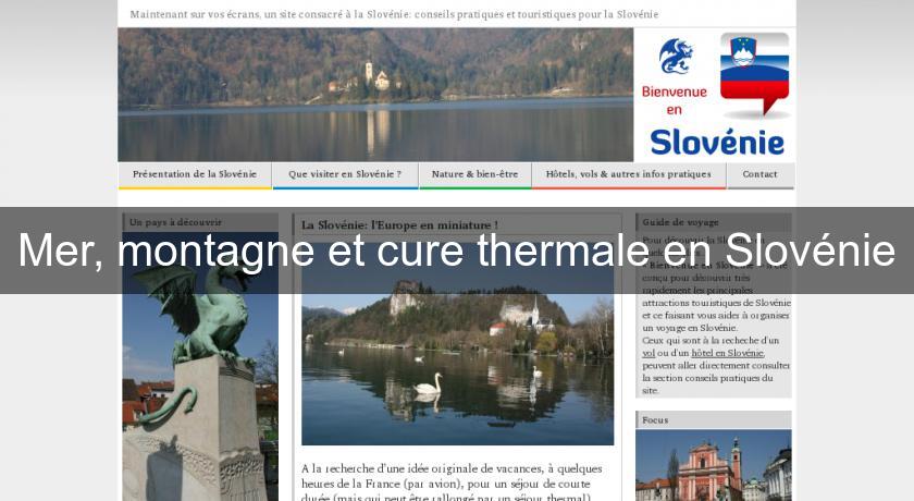 Mer, montagne et cure thermale en Slovénie