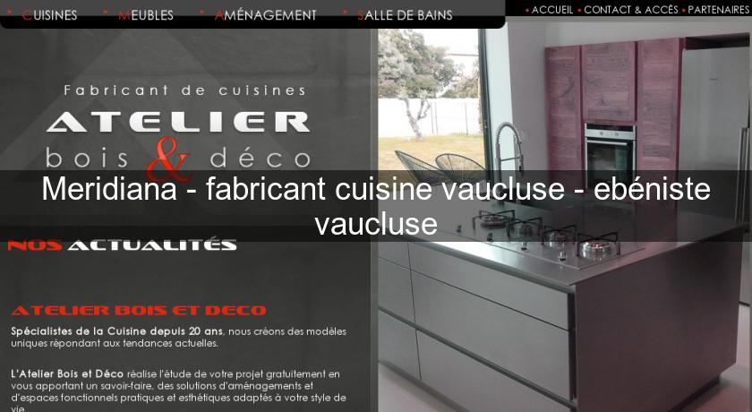 Meridiana - fabricant cuisine vaucluse - ebéniste vaucluse Meridiana - fabricant cuisine vaucluse - ebéniste vaucluse