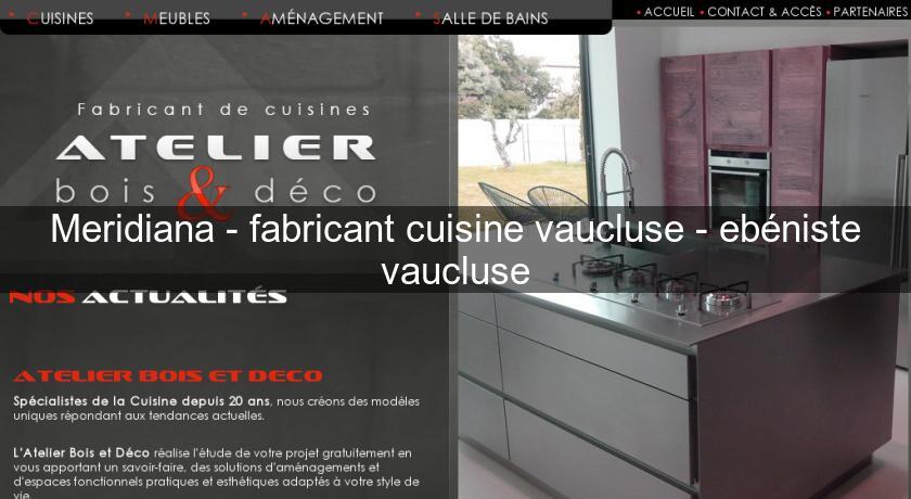 Meridiana - fabricant cuisine vaucluse - ebéniste vaucluse