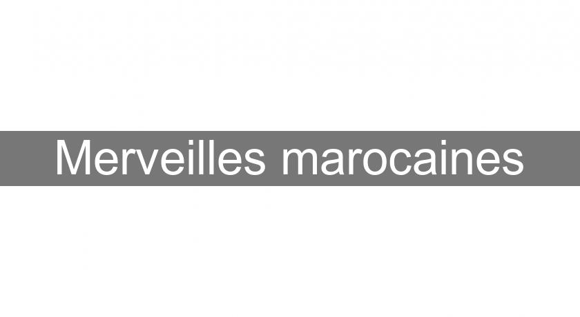 Merveilles marocaines