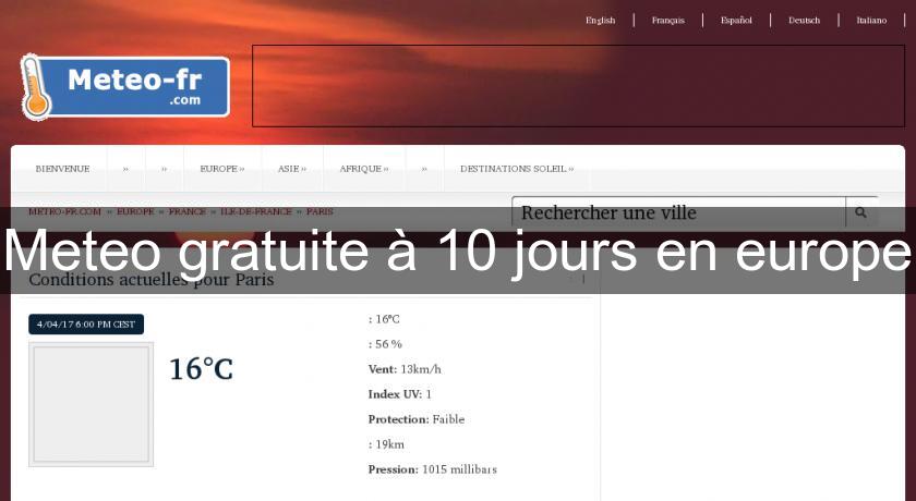 Meteo gratuite à 10 jours en europe Meteo gratuite à 10 jours en europe