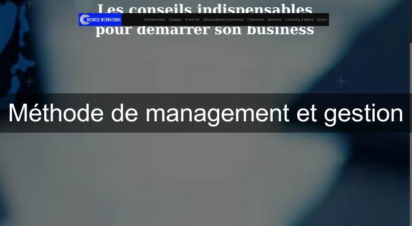Méthode de management et gestion Méthode de management et gestion